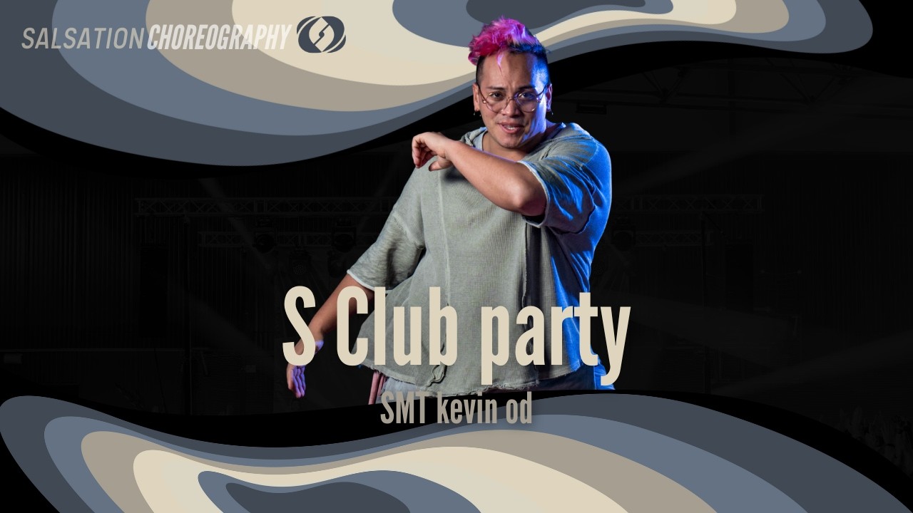 S Club Party - Salsation® Choreography by SMT Kevin OD