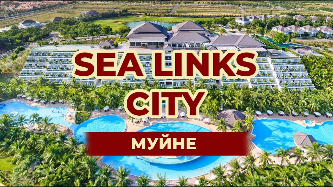 Обзор Sea Links City, рядом с Муйне. Пляжный вайб, виллы и Ocean Vista &mdash; смотри, как круто!