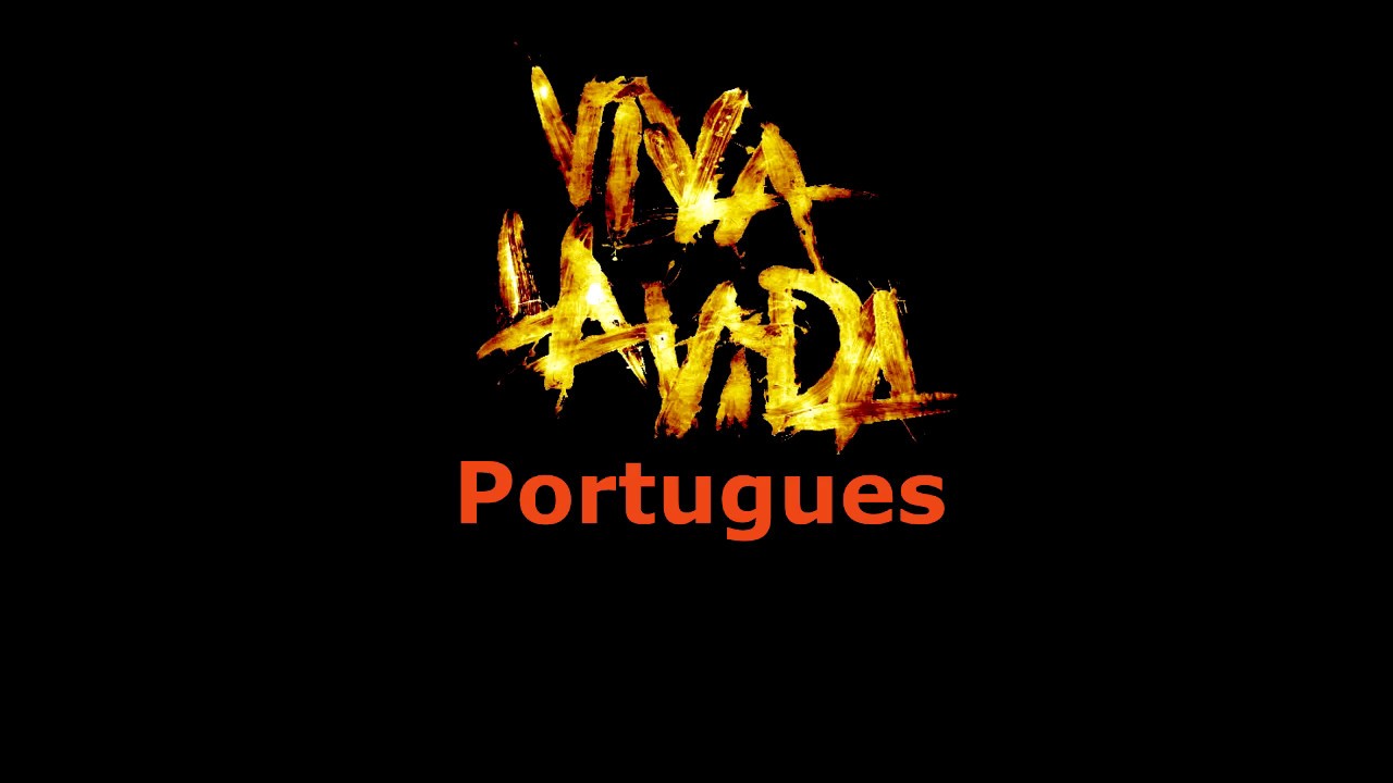 ColdPlay - VIVA LA VIDA - VERSÃO PORTUGUES