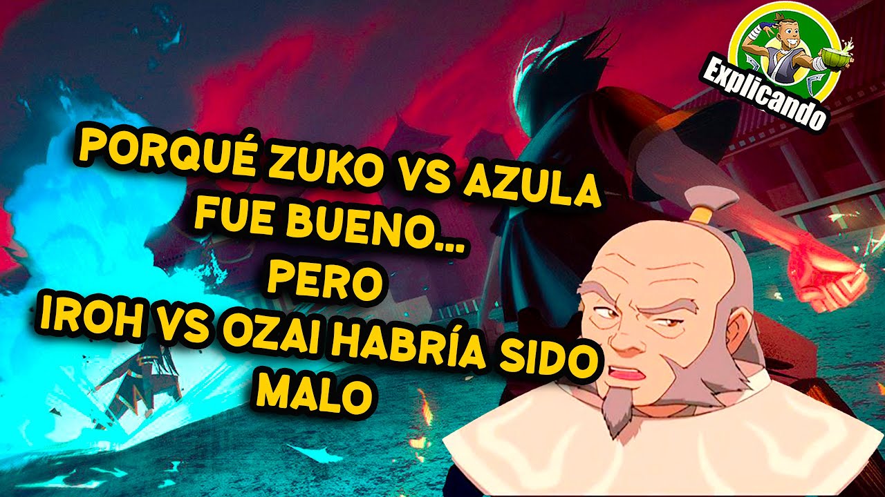 Explicando porqué Iroh y Ozai sería 