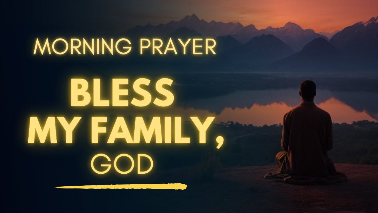 Powerful Morning Prayer for Family Protection & Unity