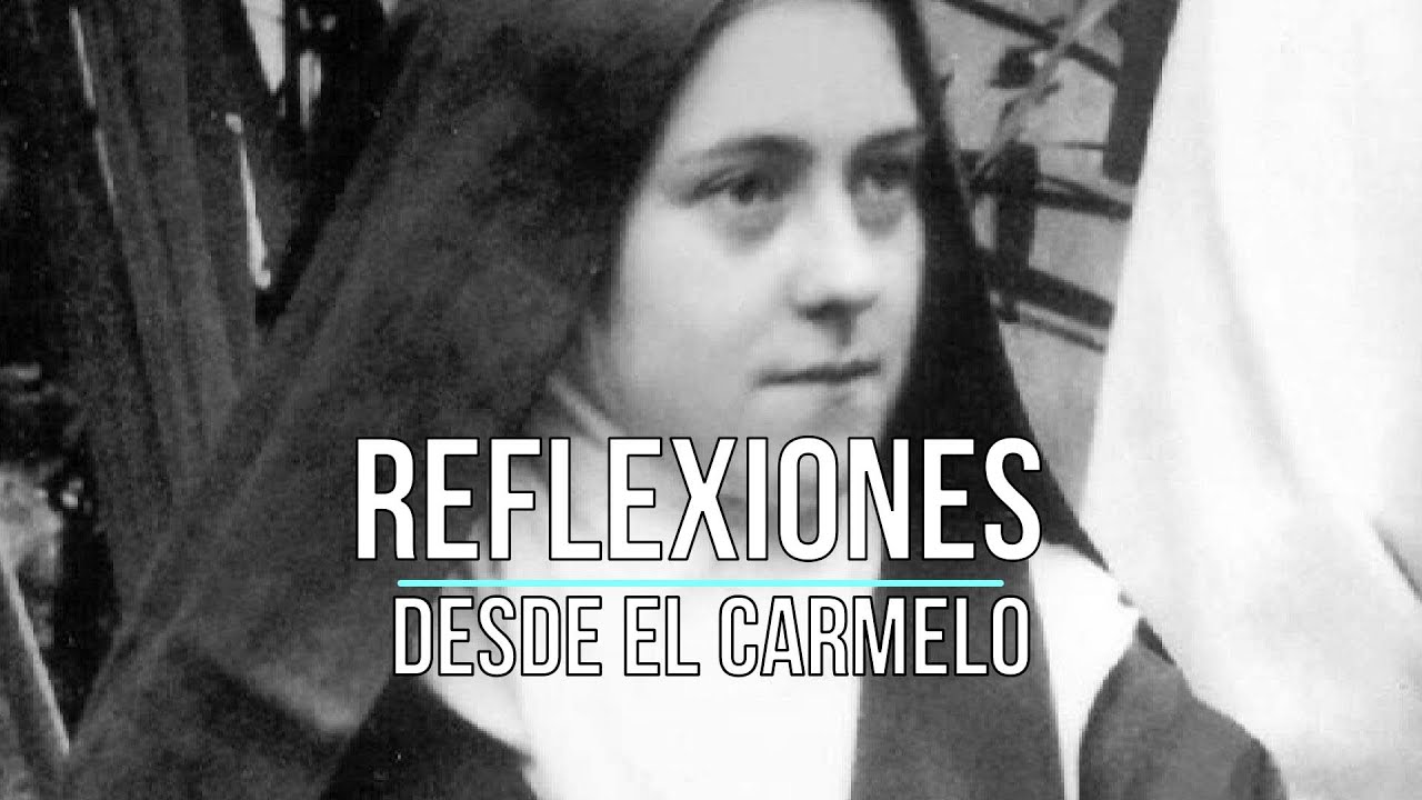 «Jesús enseña desde dentro, sin ruido de palabras» Triduo a Santa Teresita II  Desde el Carmelo