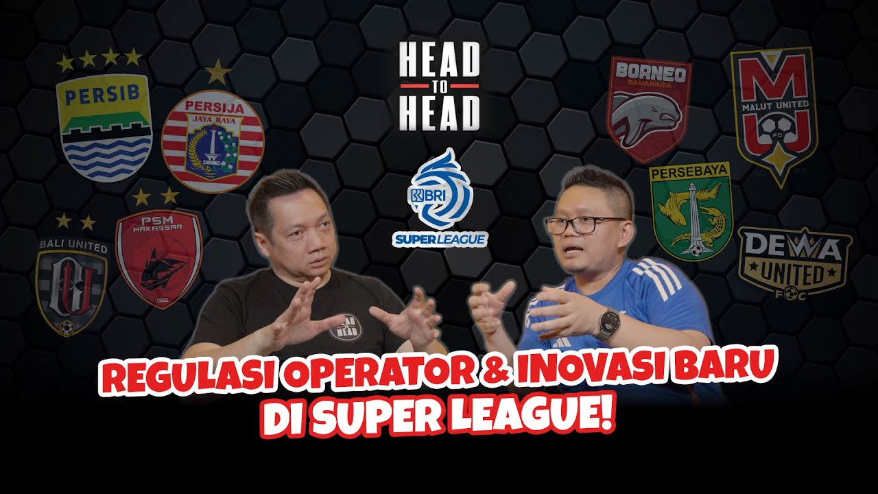 HEAD TO HEAD #21: MENANTI KETEGASAN & INOVASI BARU DI SUPER LEAGUE!