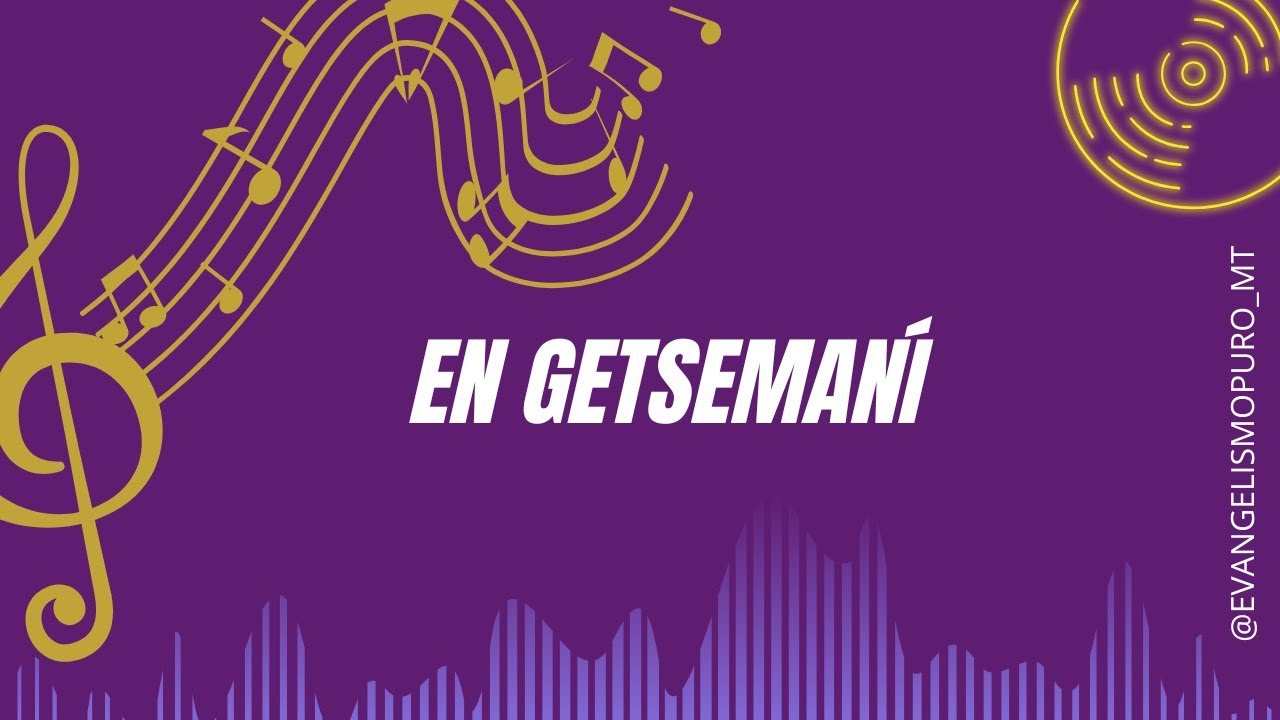 GETSEMANÍ l Música Cristiana