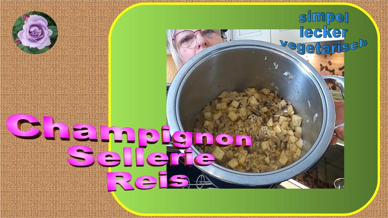 Champignon Sellerie Reis - so schnell kann lecker sein