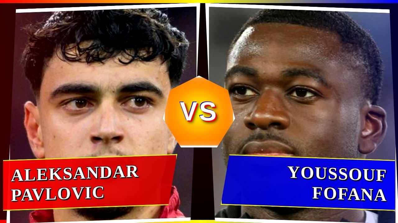 Aleksandar Pavlovic vs Youssouf Fofana - Who's Better? ⚽