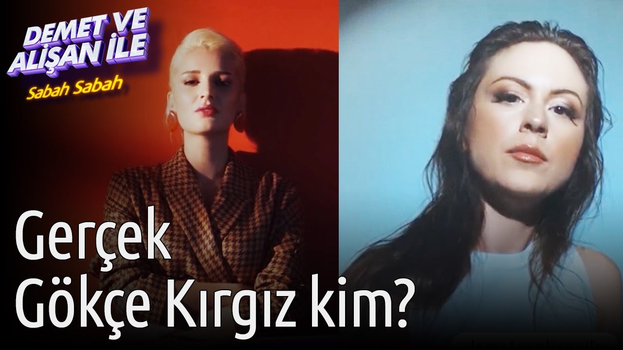 Demet ve Alişan ile Sabah Sabah | Gerçek Gökçe Kırgız Kim?