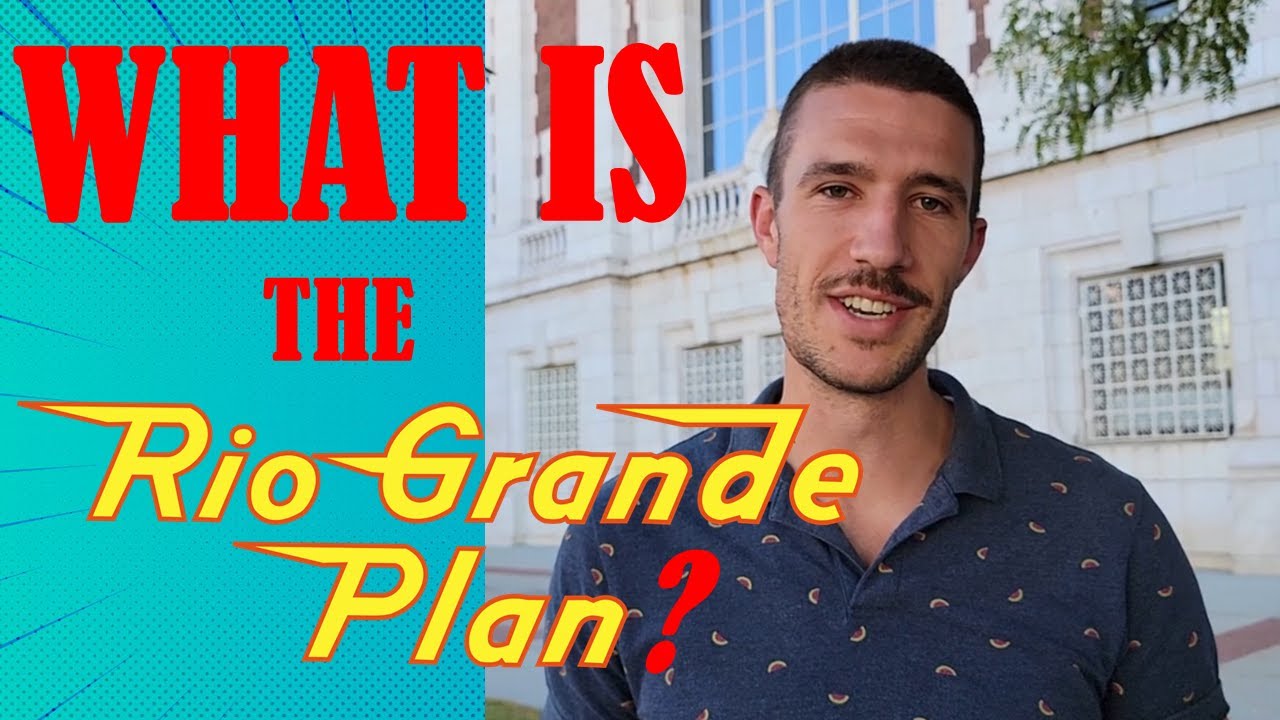 What is the Rio Grande Plan?