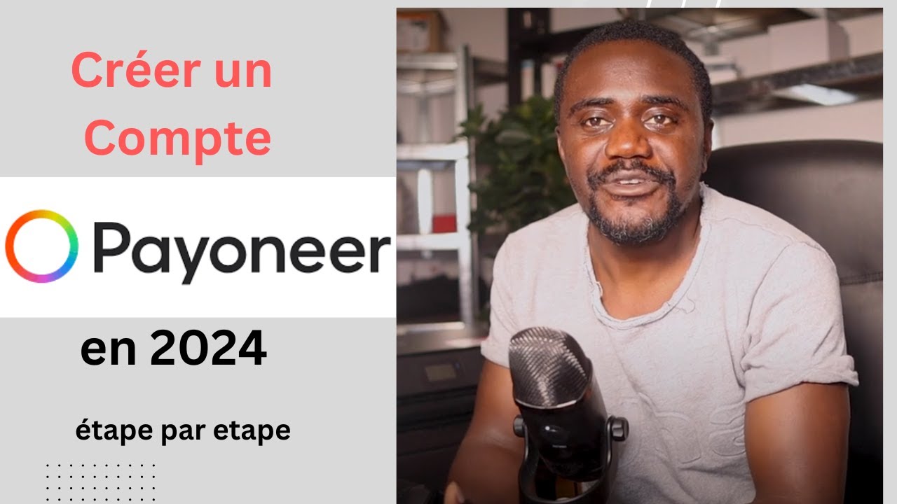 Comment Créer un compte payoneer depuis l'Afrique étape par étape en 2024