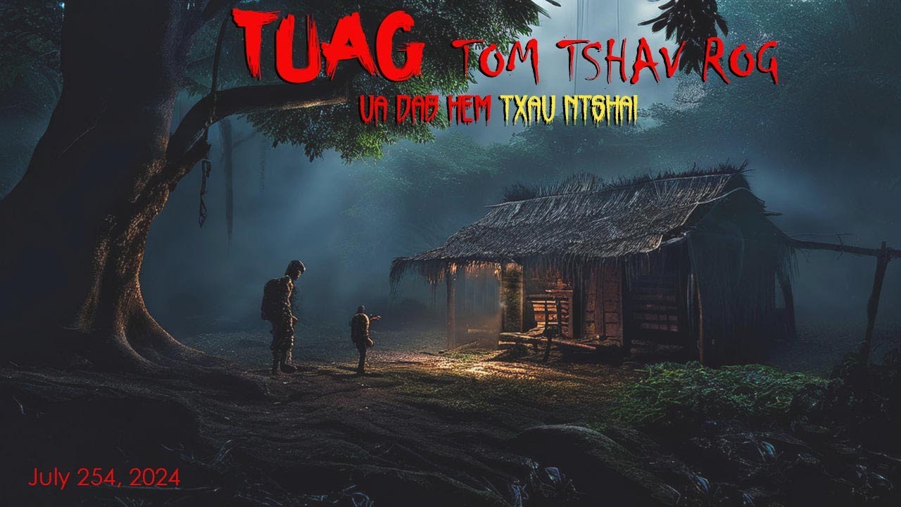 Tuag tom tshav rog ua dab hem txau ntshai ( July 25, 2024)