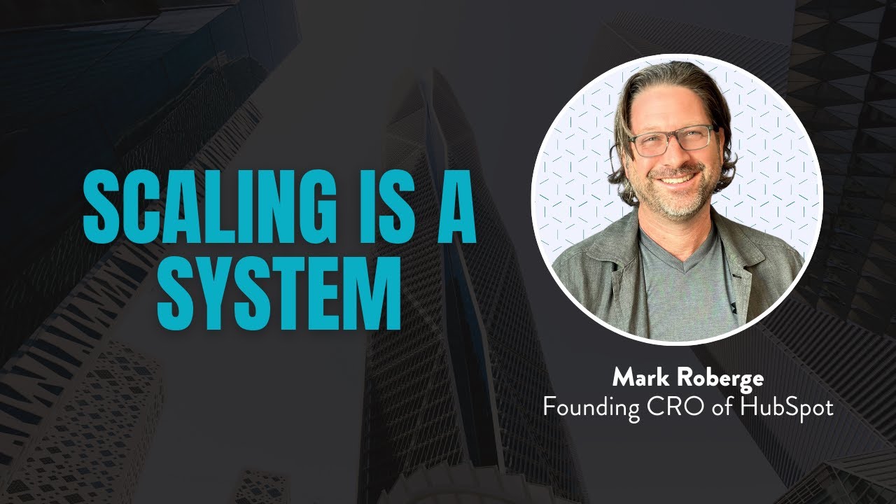 Designing Systems That Scale with Mark Roberge, Founding CRO of HubSpot | EP. 308