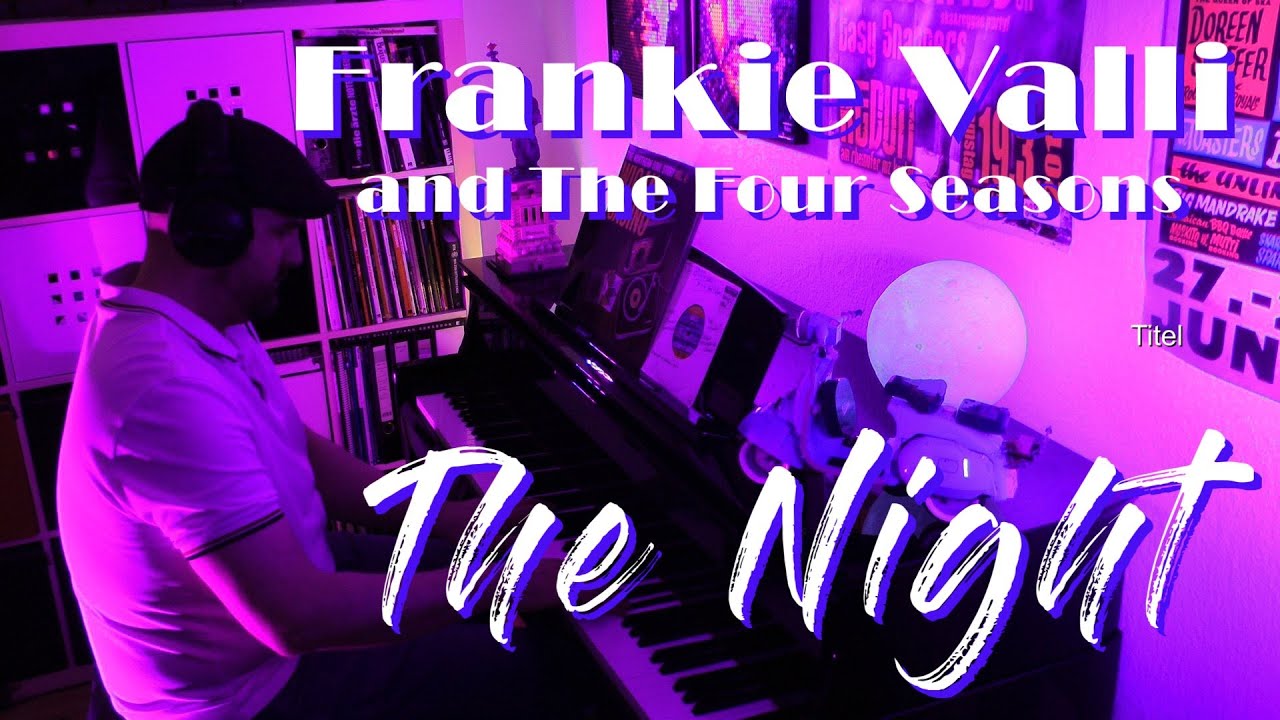 Frankie Valli and The Four Seasons - The Night (NORTHERN SOUL Solo Piano Cover)