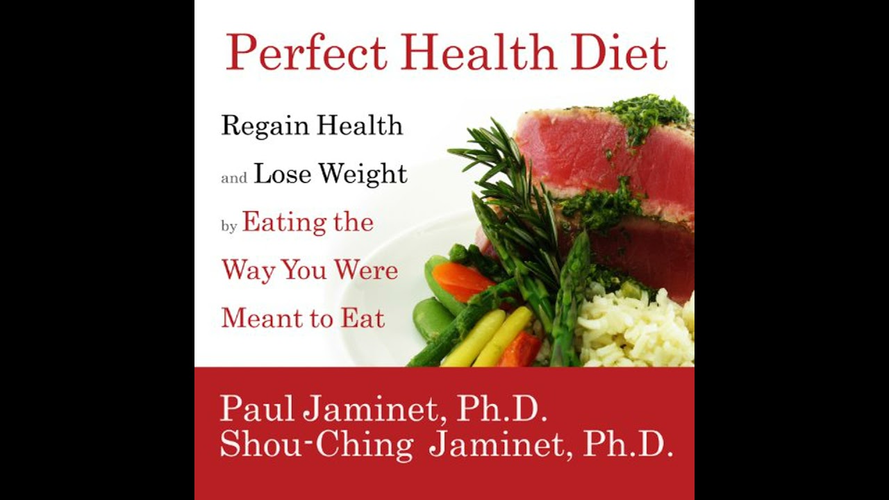 Perfect Health Diet: Regain Health and Lose Weight by Eating the Way You Were Meant to Eat