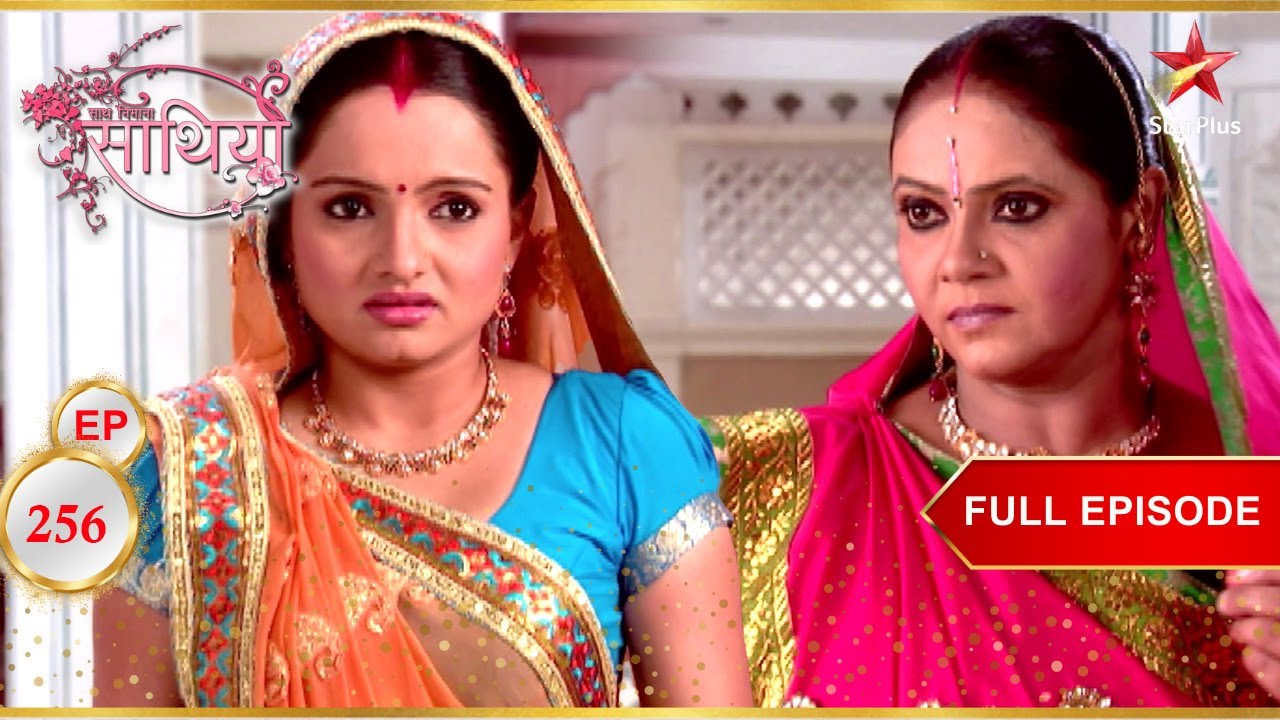 Kokila Gopi से निराश है! | Full Ep. 256 | Saath Nibhaana Saathiya