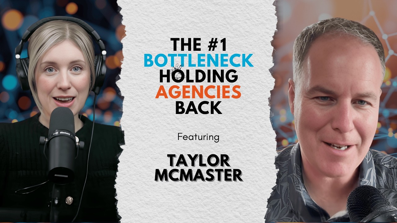 The #1 Bottleneck Holding Agencies Back ft. Taylor McMaster | AgencyRise Podcast