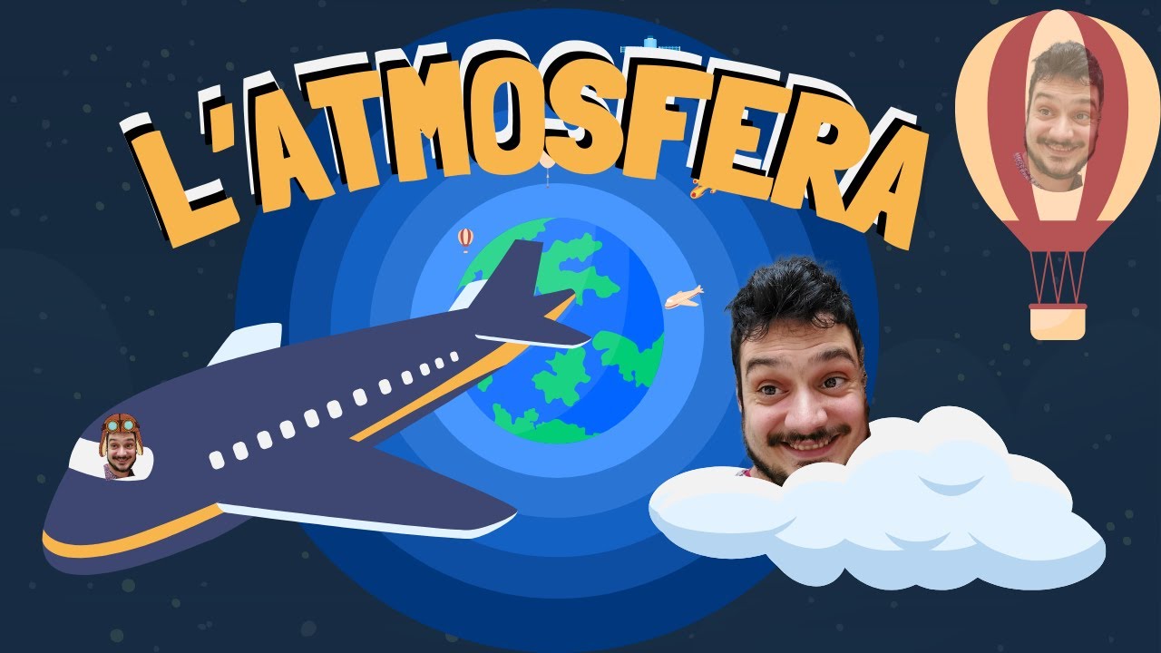 Esploriamo l'ATMOSFERA! un Viaggio CURIOSO e DIVERTENTE! Le SCIENZE spiegate FACILI!