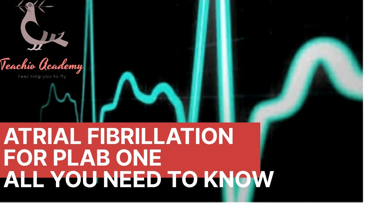 ECG Essentials for PLAB 1 :Atrial Fibrillation