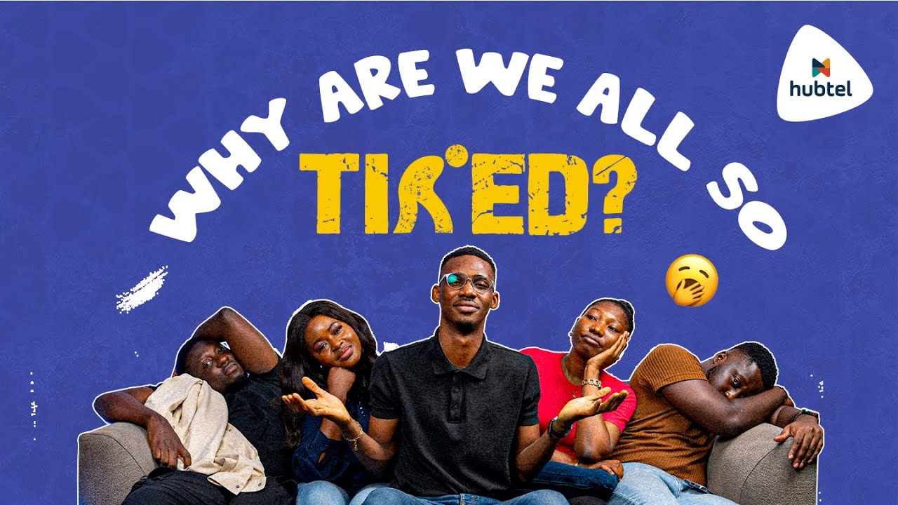 Hubtel Podcast | Why are we all so tired?