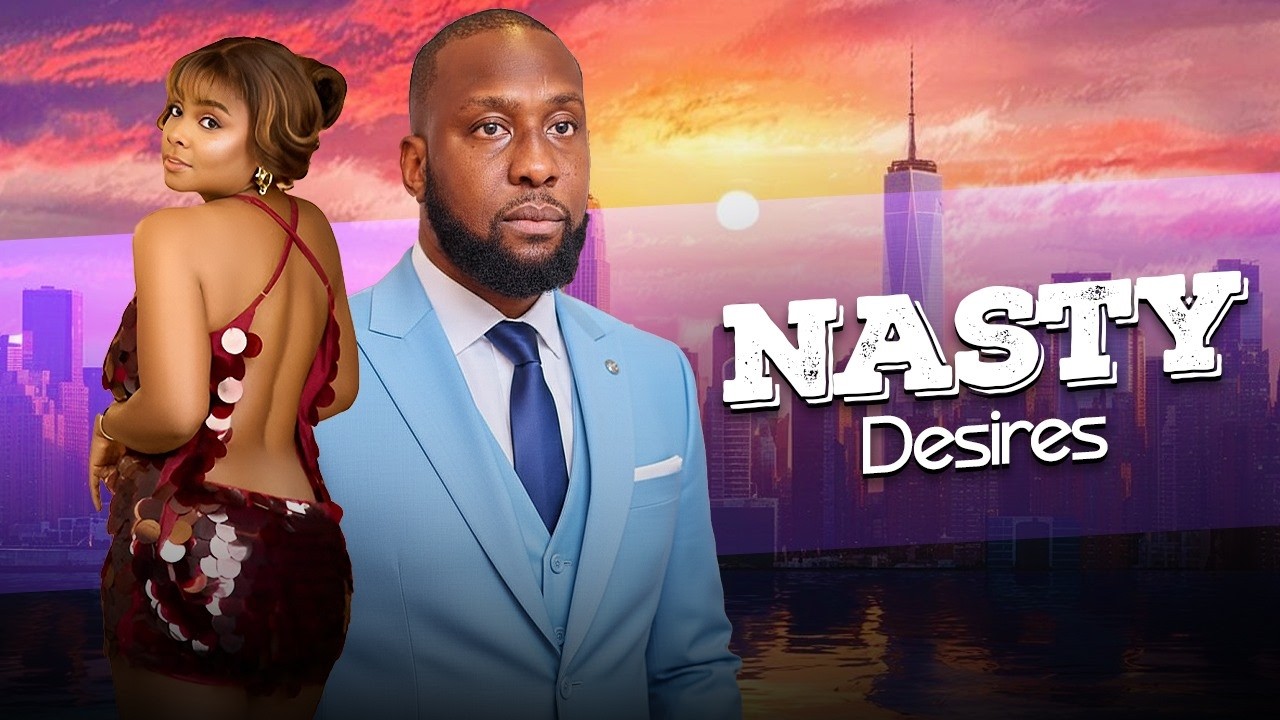 NASTY DESIRES - | BIMBO ADEMOYE, RAY EMODI | - Nigerian Movies 2026 latest full movies