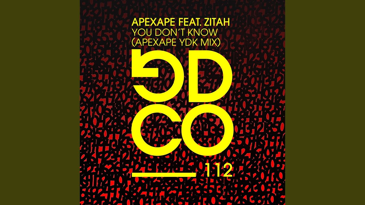 You Don't Know (feat. Zitah) (APEXAPE YDK Mix)