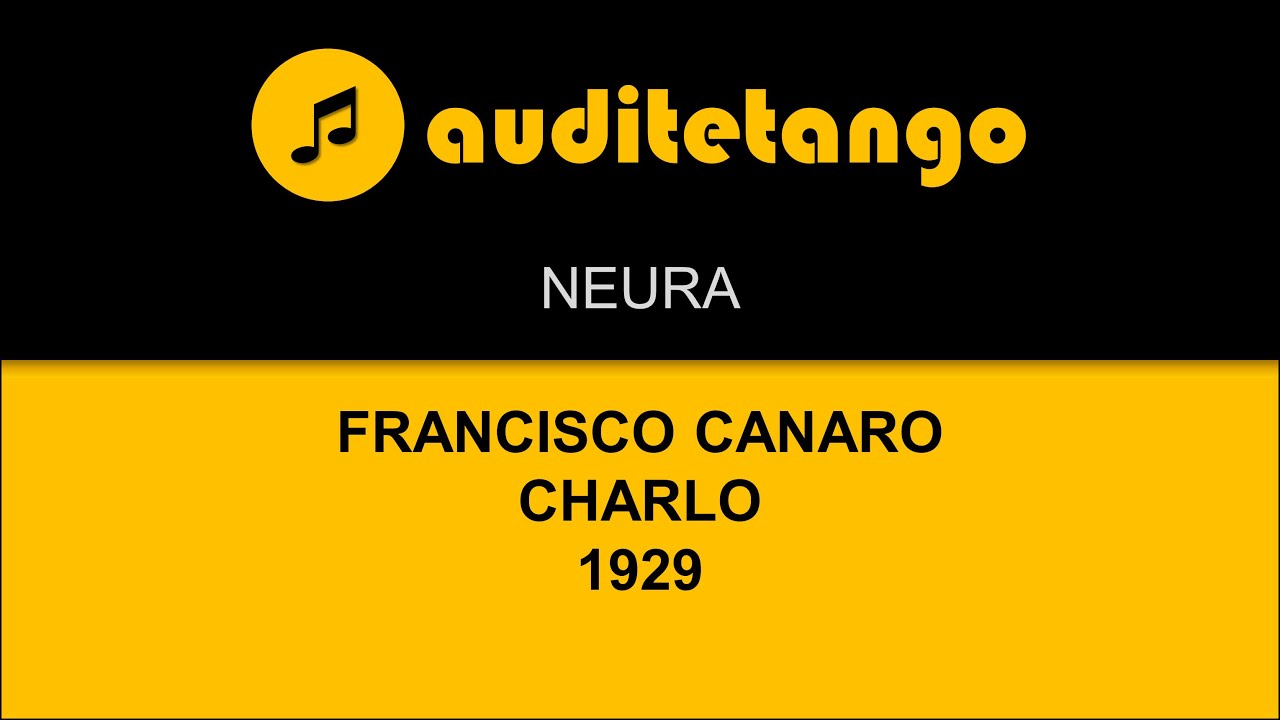 NEURA - FRANCISCO CANARO - CHARLO - 1929 - TANGO CANTATO