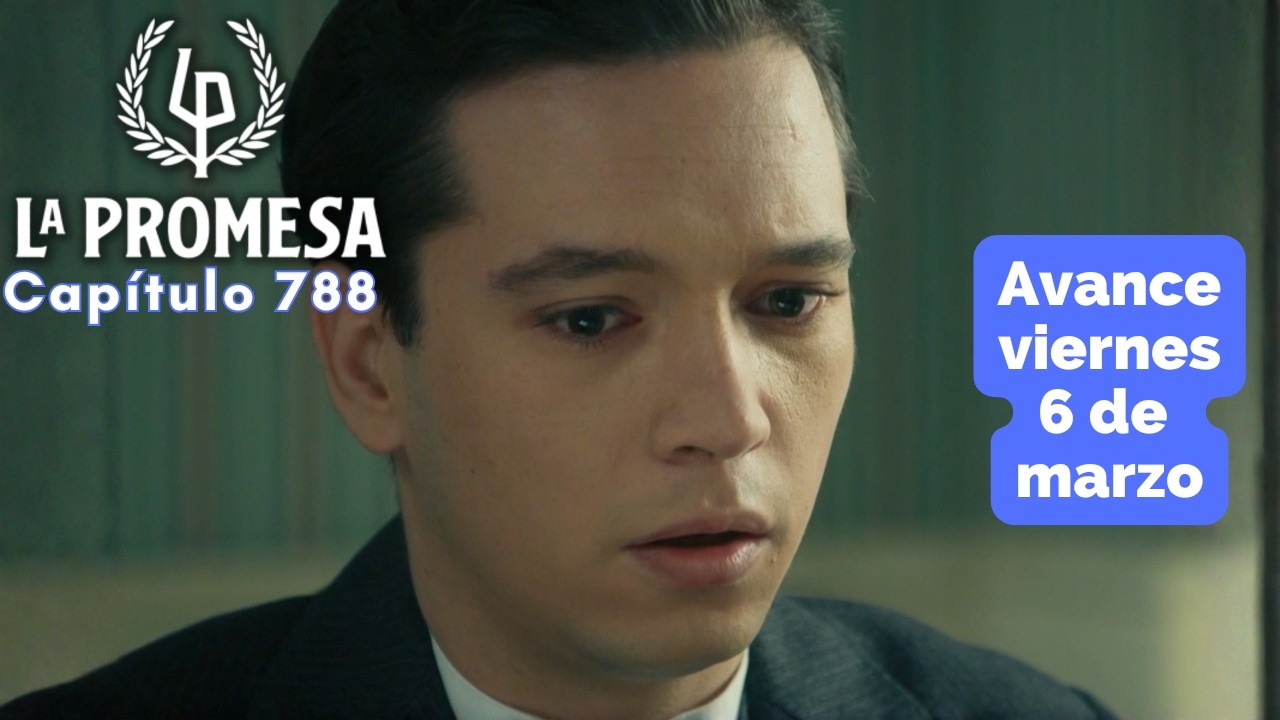 LA PROMESA Avance Cap&iacute;tulo 788 viernes 6 de marzo Muere la madre de SANTOS &iquest;regresar&aacute; RICARDO?