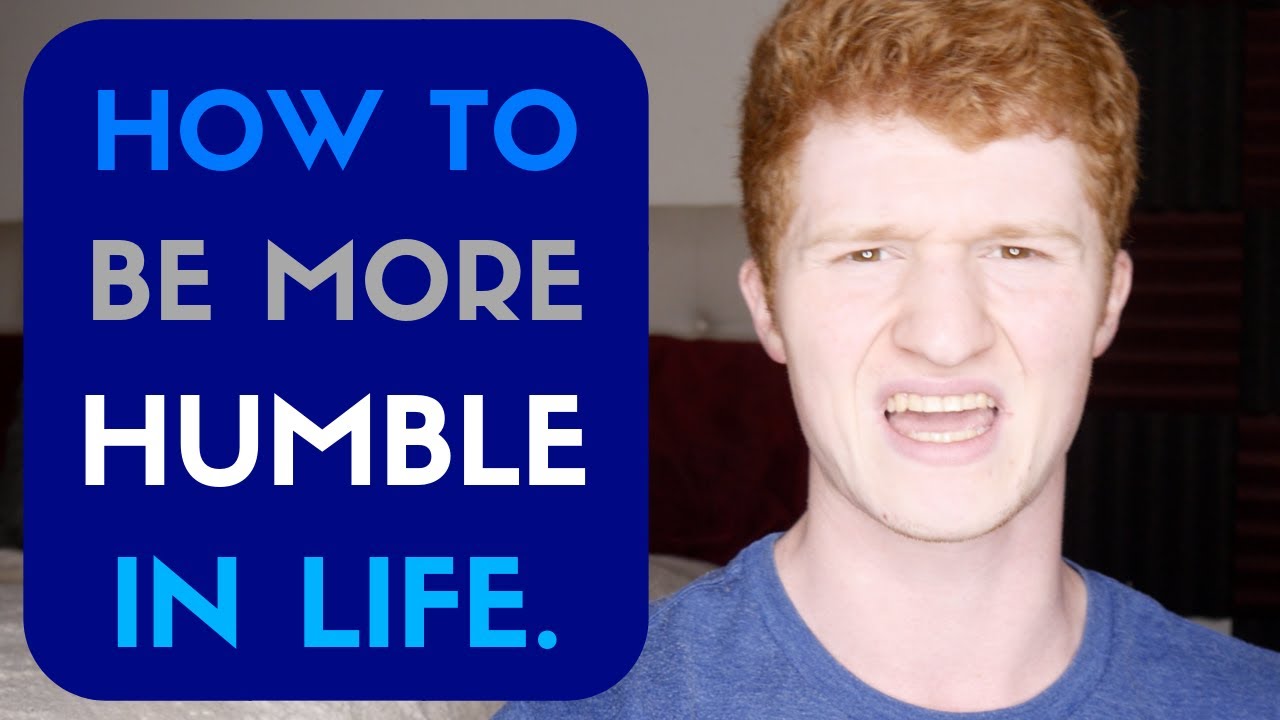 How To Be More Humble In Life