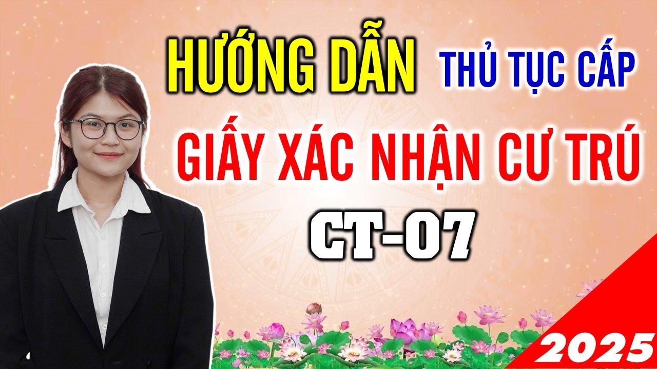 Hướng Dẫn Cách Xin Xác Nhận Thông Tin Cư Trú (CT 07) Mới Nhất