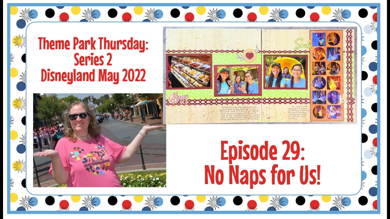Theme Park Thursday Series 2: Episode 29: No Naps for Us!