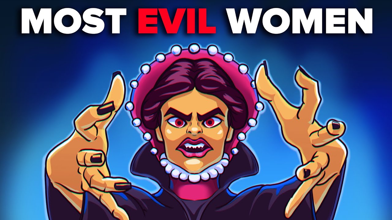 Most Evil Women in the History of Mankind