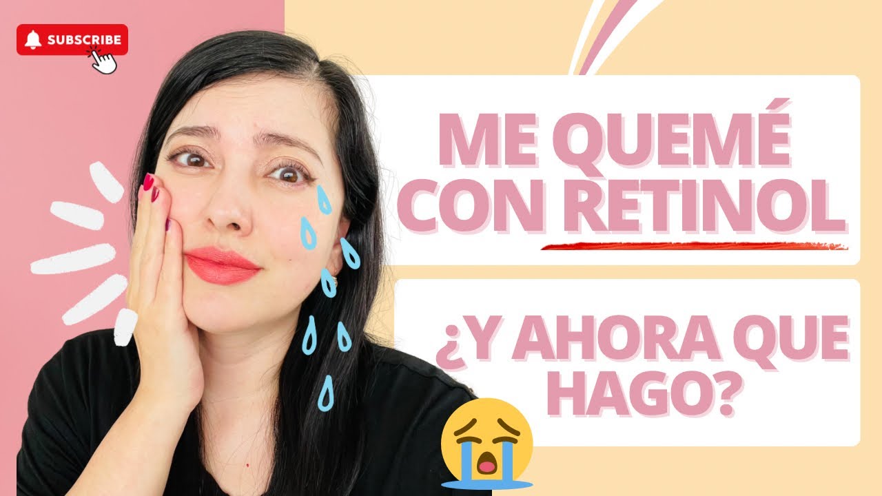 QUE HACER SI ME QUEMÉ CON RETINOL