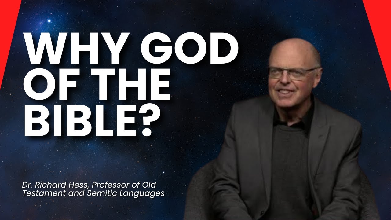 Why Believe in the God of the Bible? | Richard S. Hess, Ph. D.