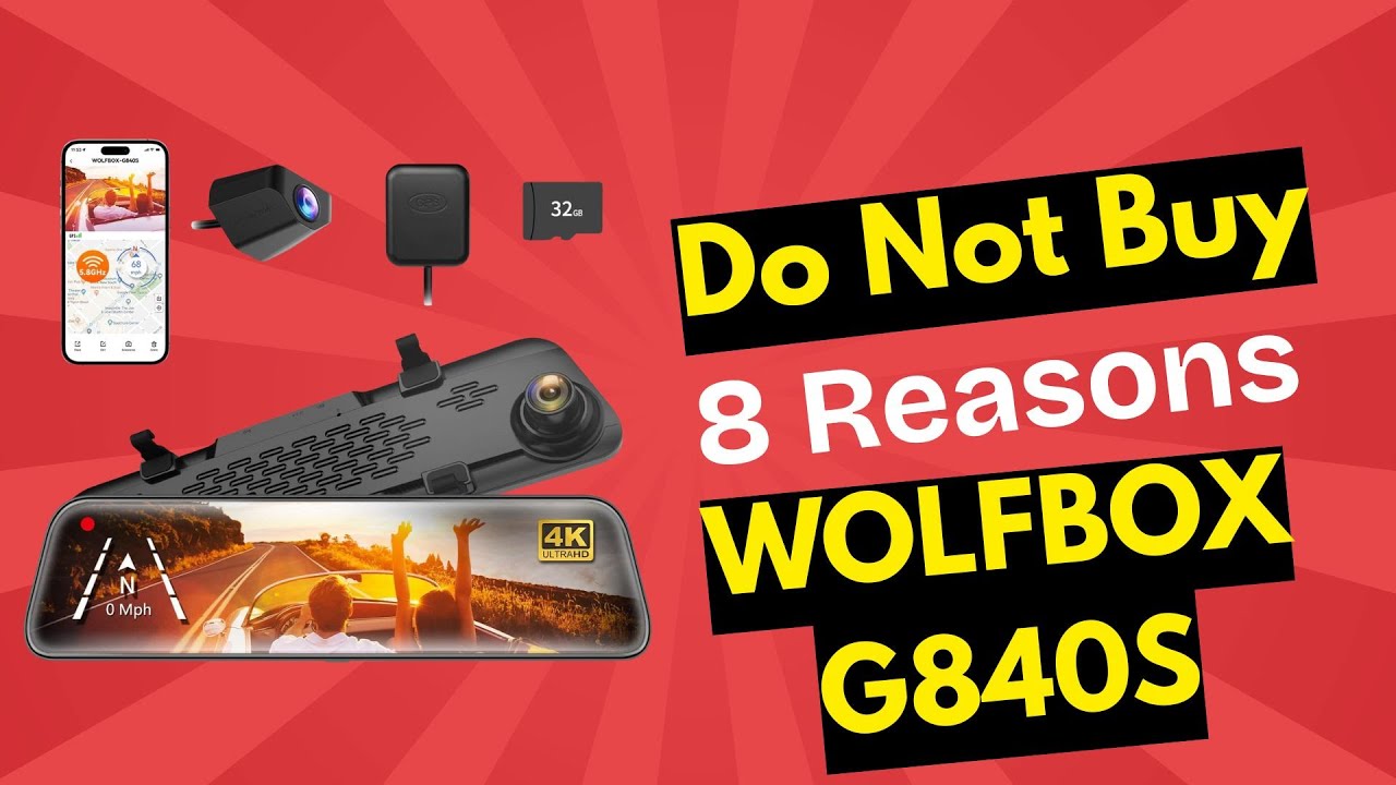 STOP! Don’t Buy the WOLFBOX G840S 4K Mirror Dash Cam Review Before Watching This!