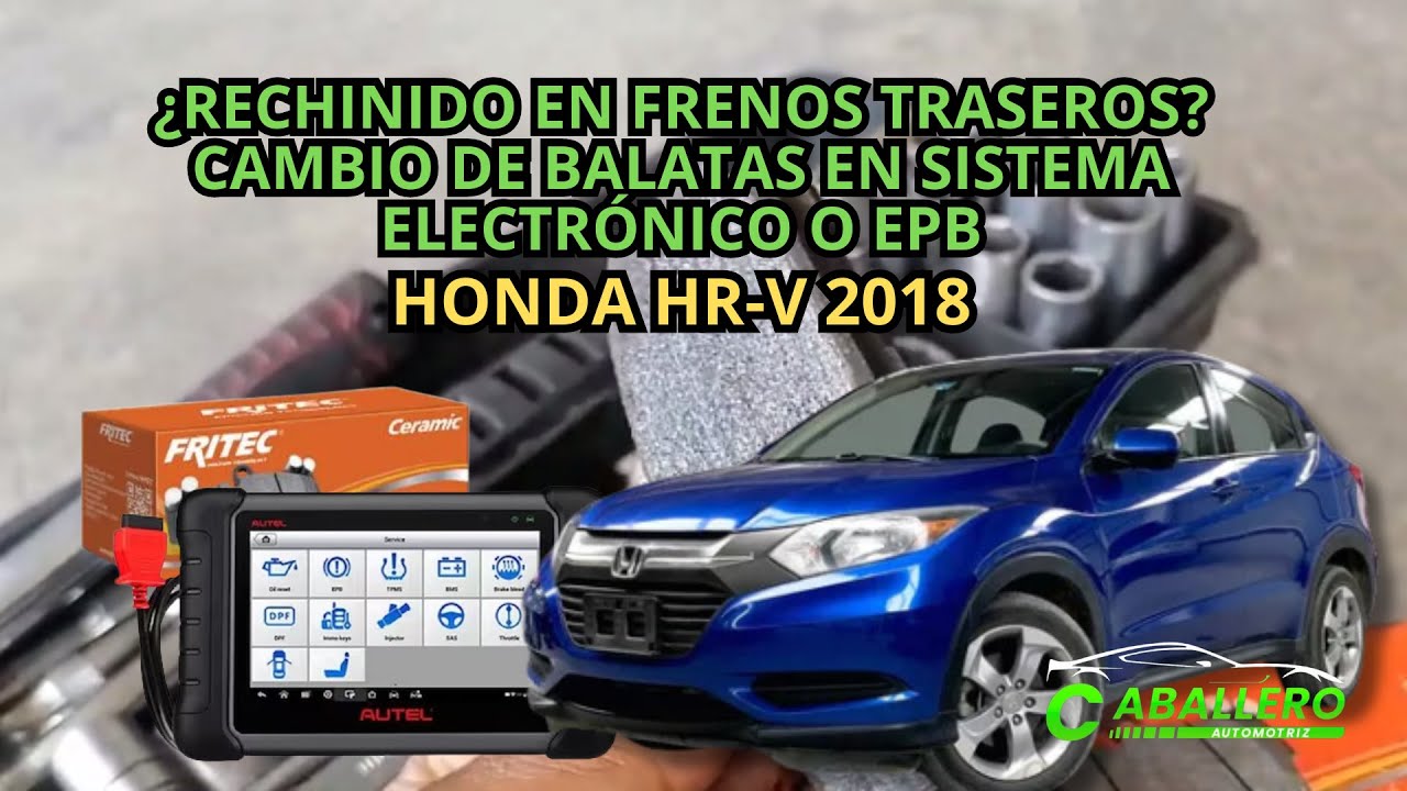 Cambio de balatas traseras en HR-V 2018 | Freno electrónico