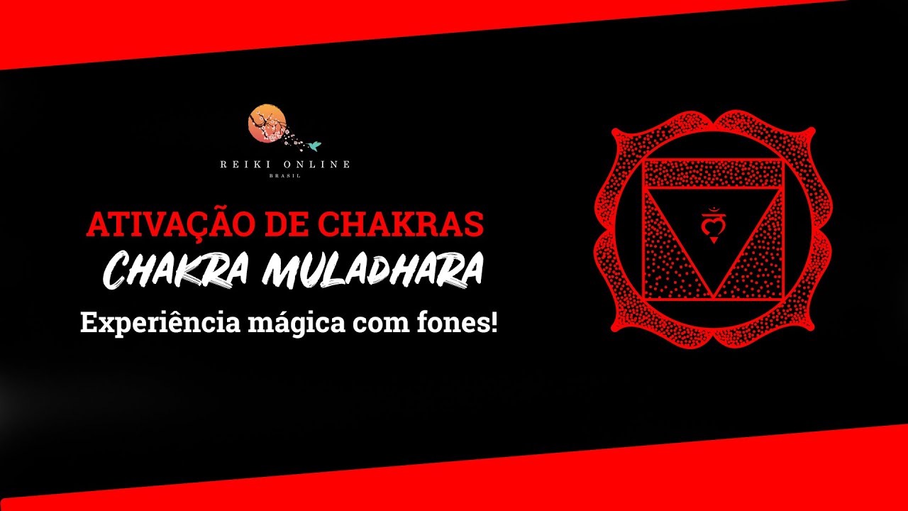 ATIVA&Ccedil;&Atilde;O DE CHAKRAS - CHAKRA B&Aacute;SICO MULADHARA