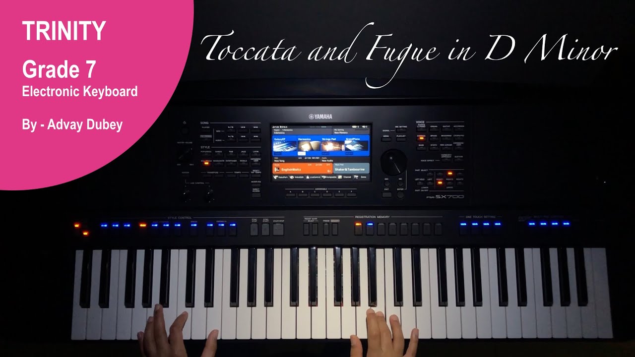 Trinity College London - Electronic Keyboard Grade 7 - Toccata and Fugue in D Minor - 2019- 2022