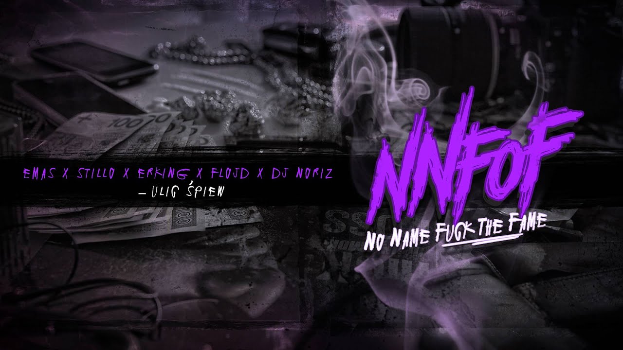NNFOF x EMAS x Stillo x Erking x Flojd x DJ Noriz - Ulic Śpiew [Audio]