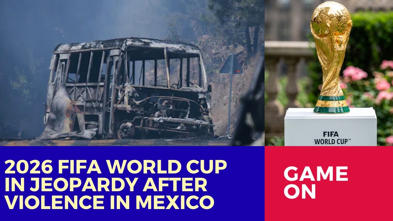 2026 FIFA World Cup: Mexico's Security Crisis Threatens Tournament