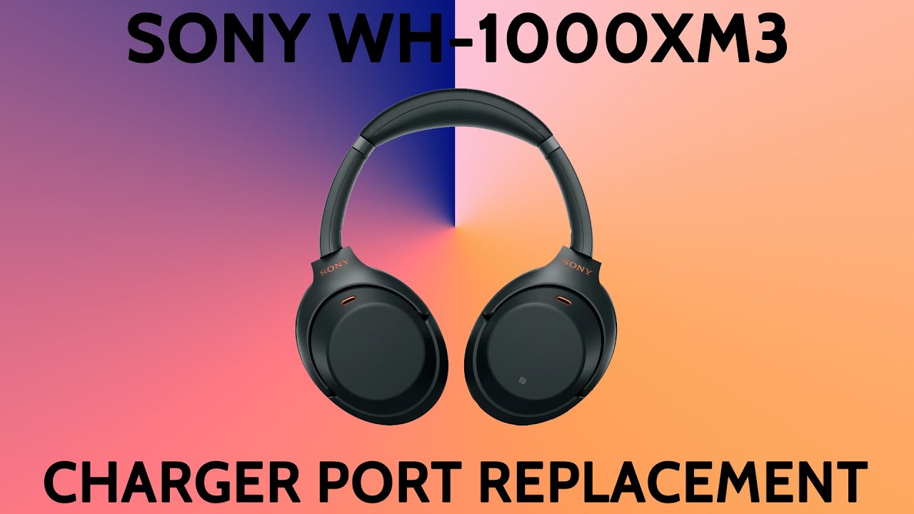 Sony WH-1000XM3 XM3 WH-1000XM4 XM4 Не заряжается. Замена порта зарядного устройства | Руководство...