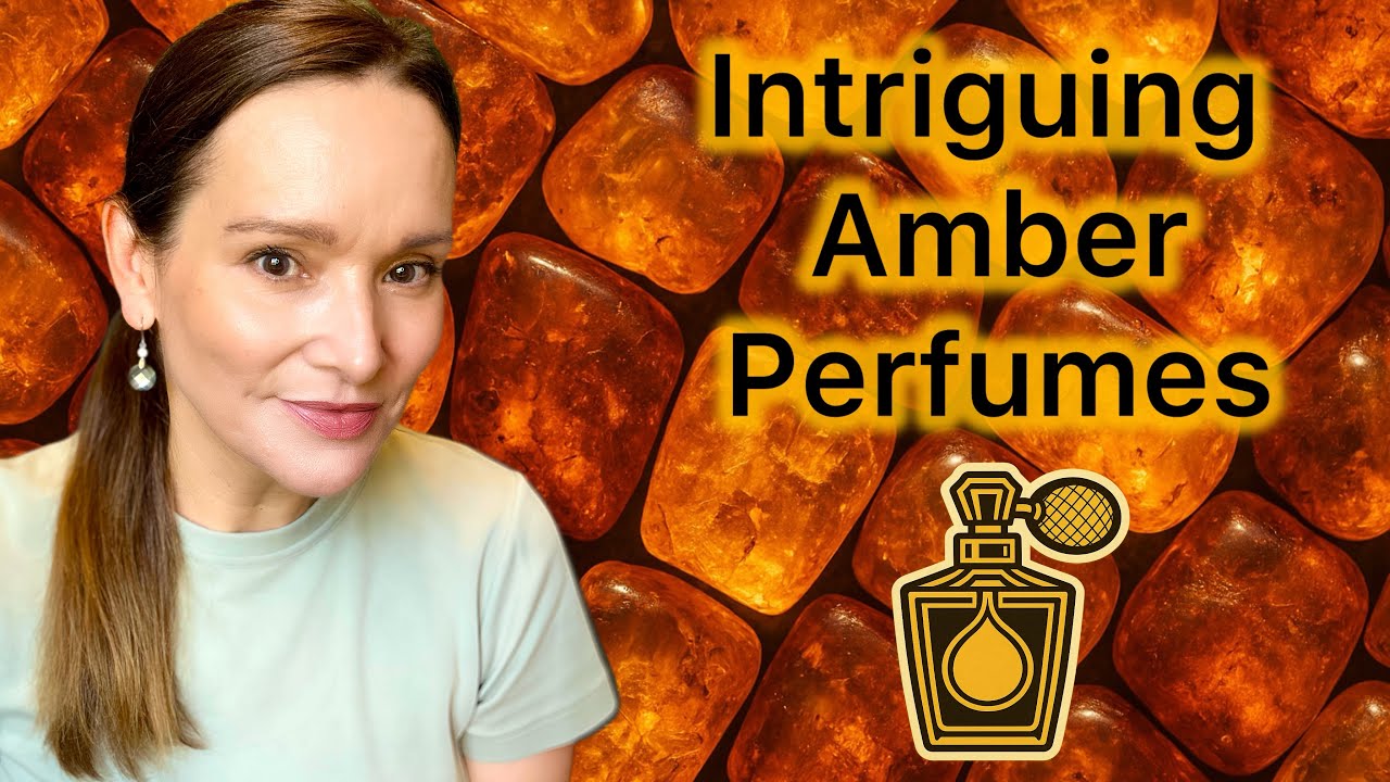 Amber Fragrances For Each Season | My Favorite Amber Perfumes