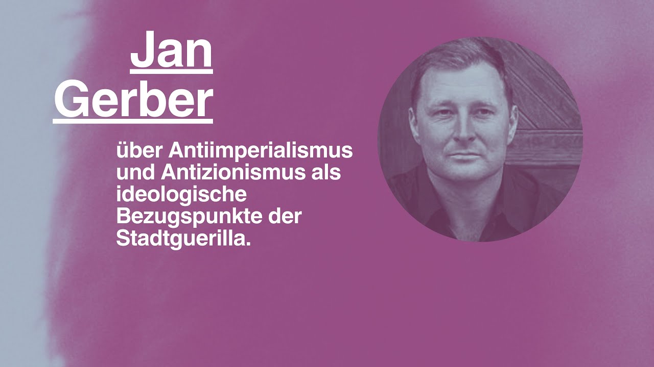 Folge 7 – Jan Gerber über Antiimperialismus als ideologischen Bezugspunkt der Stadtguerilla.