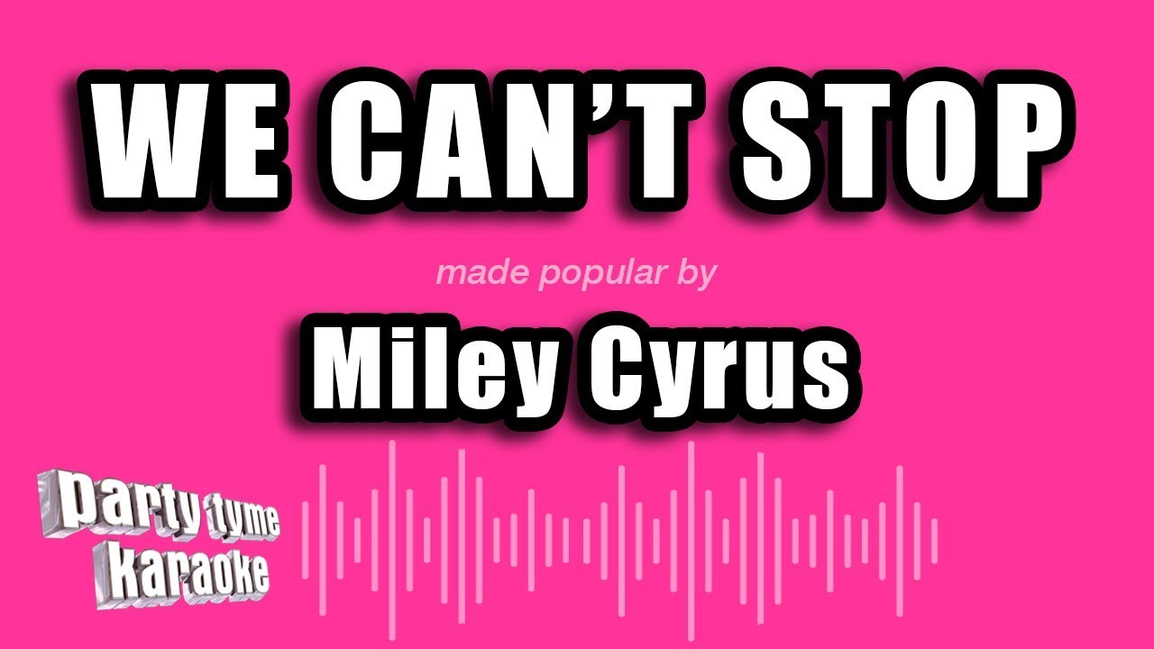 Miley Cyrus - We Can't Stop (Karaoke Version)