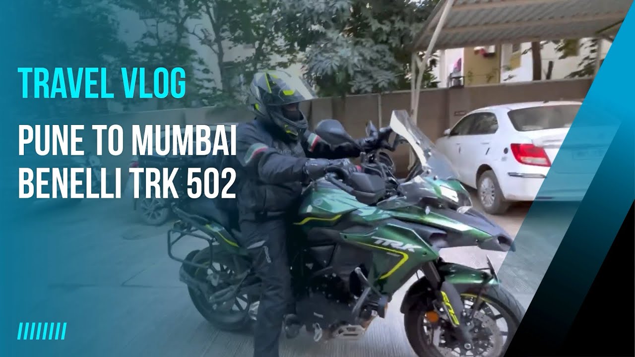 Pune to Mumbai || Benelli TRK 502 2023 Forest Green || Moto vlogging Travel video