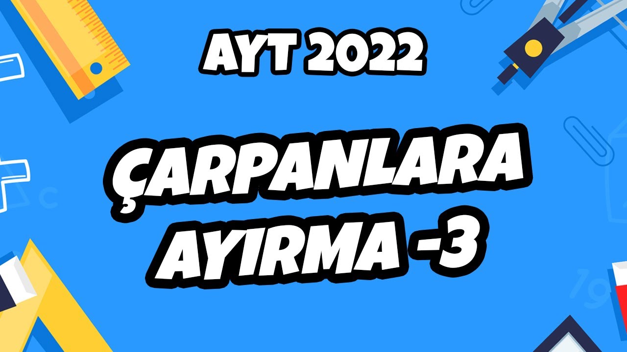 Çarpanlara Ayırma-3 | Toplam Kare, Fark Kare | AYT Matematik 2022 #hedefekoş