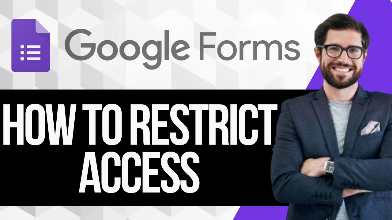 How to Restrict Access to Google Forms