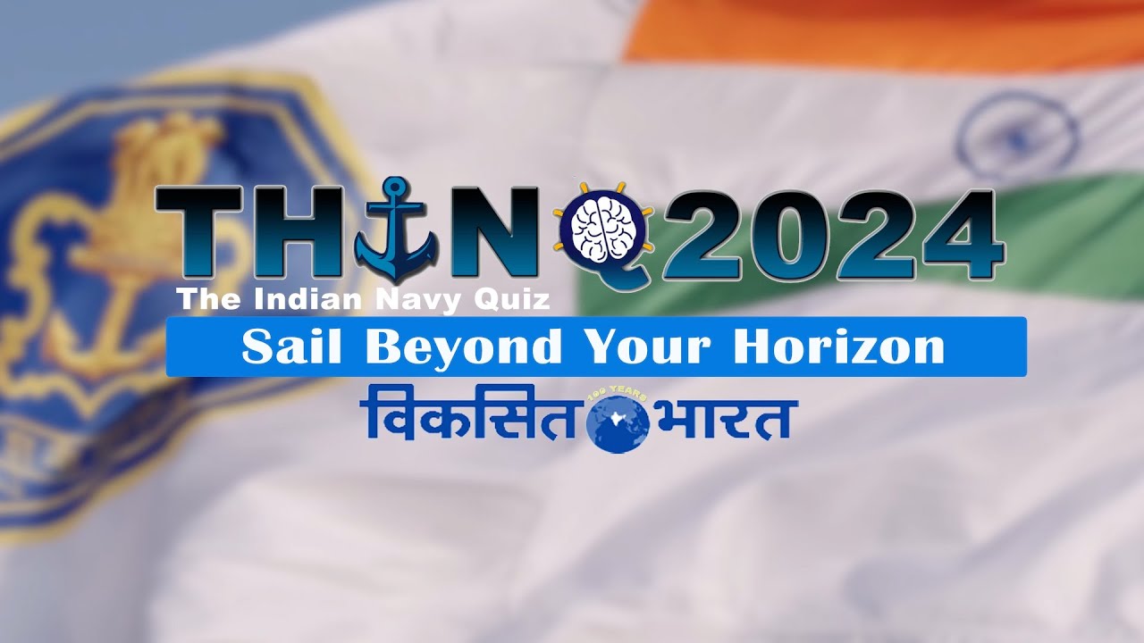 THE INDIAN NAVY QUIZ, THINQ 24 SEMI FINALS
