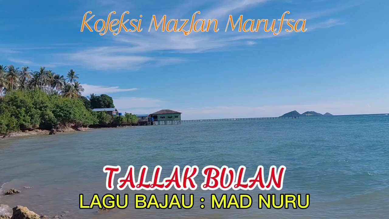 TALLAK BULAN | MAD NURU | LAGU BAJAU
