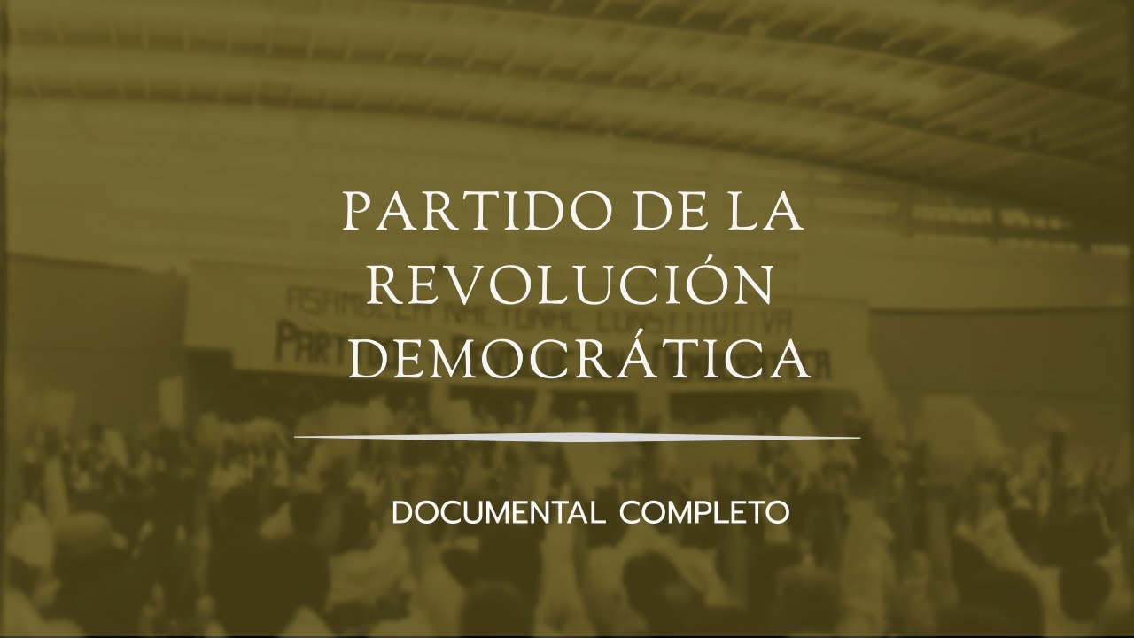 DOCUMENTAL COMPLETO. Partido de la Revolución Democrática, 1989 - 2006