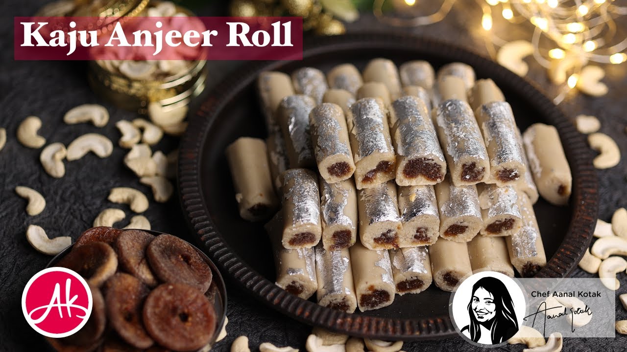 Kaju Anjeer Roll Recipe | काजू अंजीर रोल | Diwali Special @Chef Aanal Kotak