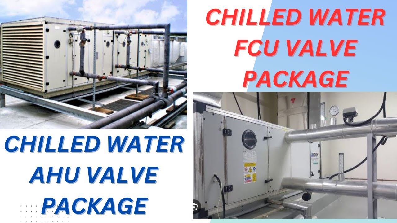 Chilled Water AHU Valve Package II & Chilled Water FCU Valve Package II